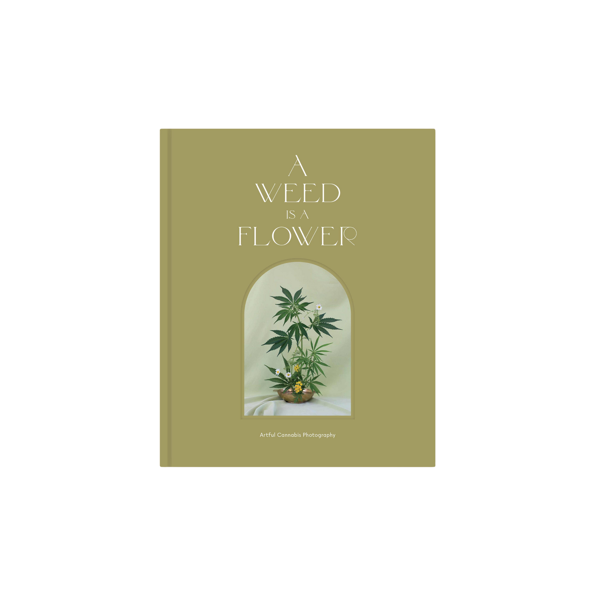 A Weed is a Flower