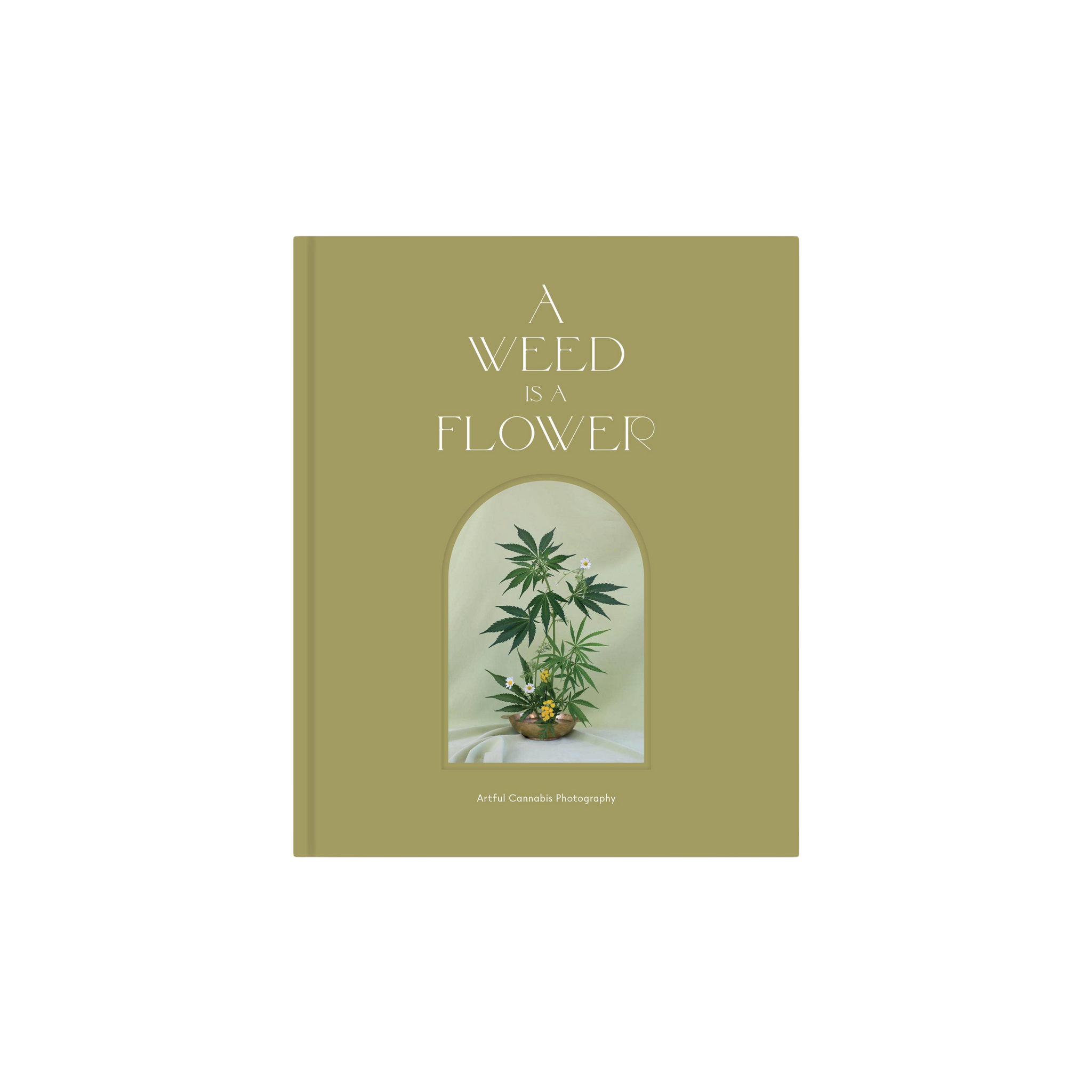 A Weed is a Flower